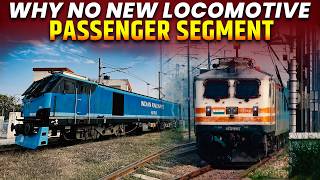 WHY NO NEW LOCOMOTIVE FOR PASSENGER SEGMENT
