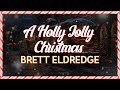 Brett Eldredge - A Holly Jolly Christmas (Lyrics)