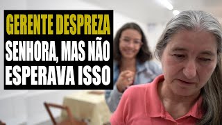 Senhora foi humilhada entrar no estabelecimento, mas a vida dá voltas e ensinou