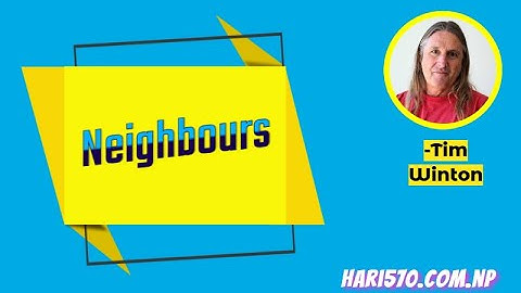 Summary of Neighbours by Tim Winton | Class 12 English