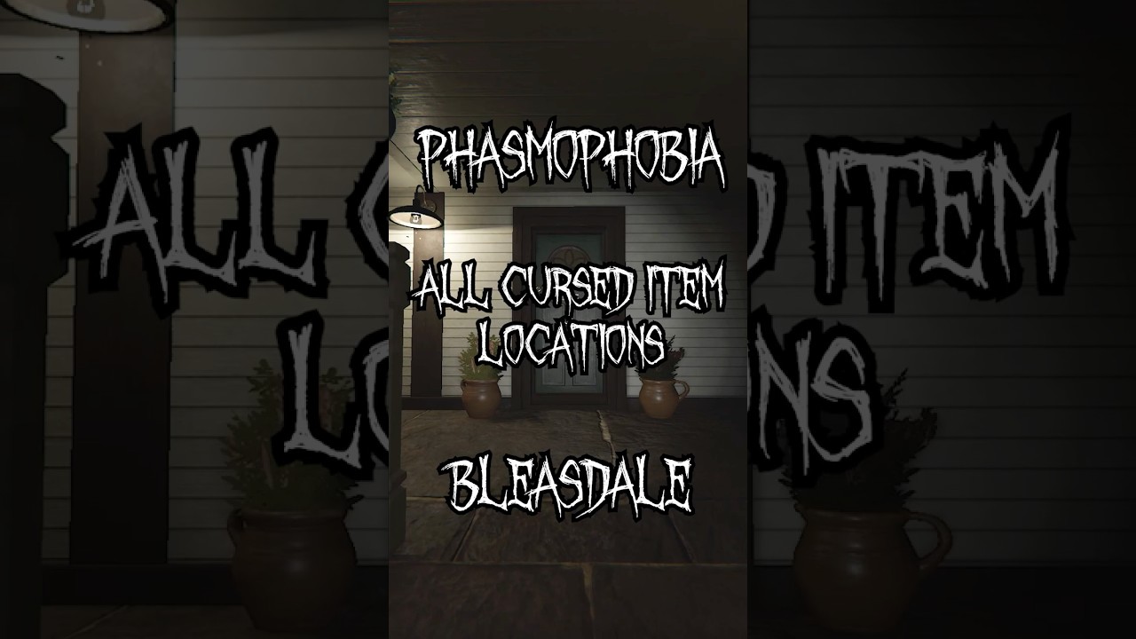Bleasdale Farmhouse All Cursed Item Locations #phasmophobia