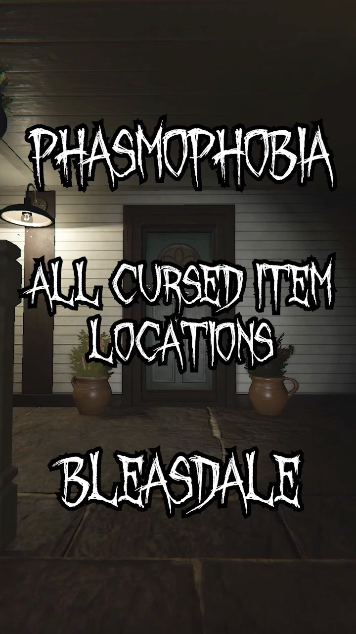 Bleasdale Farmhouse All Cursed Item Locations #phasmophobia