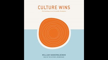 Culture Wins: The Roadmap to an Irresistible Workplace by William Vanderbloemen | Full Audiobook
