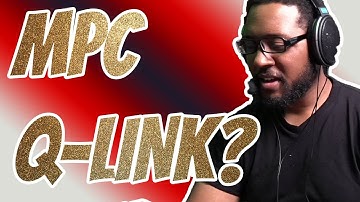 MPC Q-LINK Explained
