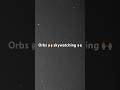 Orbs-skywatching-stargazing-stars #skywatcher #space #stargazing #orbs #skywatching #stars #shorts
