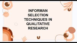 MPA INFORMAN SELECTION TECHNIQUES IN QUALITATIVE RESEARCH