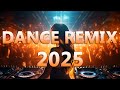DANCE PARTY SONGS 2025 Mashups Remixes Of Popular Songs DJ Remix Club Music Dance Mix 2025 DANCE PARTY SONGS 2025 Mashups Remixes Of Popular Songs DJ Remix Club Music Dance Mix 2025