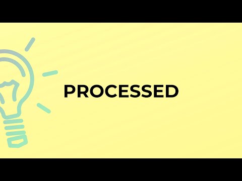 What is the meaning of the word PROCESSED?