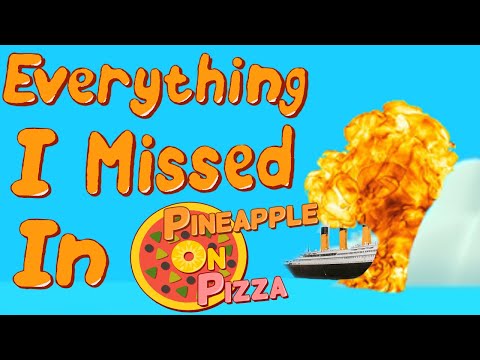 Everything I Missed in Pineapple on Pizza