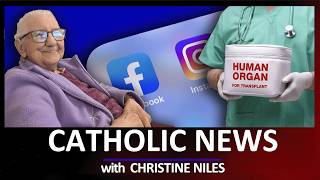 Organ Harvesting Horrors Grandma Killed by Doctors Meta Fined 1B more CATHOLIC NEWS ROUNDUP