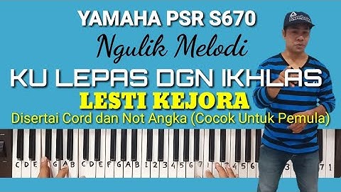 Ngulik Melodi "KULEPAS DENGAN IKHLAS" (Cord dan Not Angka)