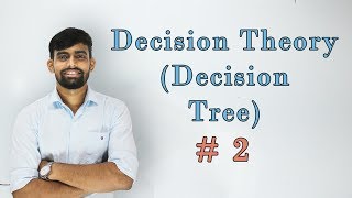 Decision Tree | Decision Theory | Part-2 [Lec 8]