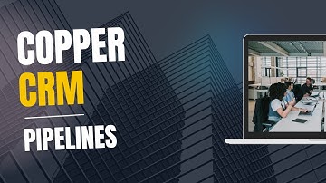 Master Working with Pipelines in Copper CRM –Step-by-step Guide