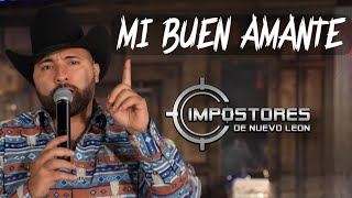 IMPOSTORES DE NUEVO LEON - MI BUEN AMANTE