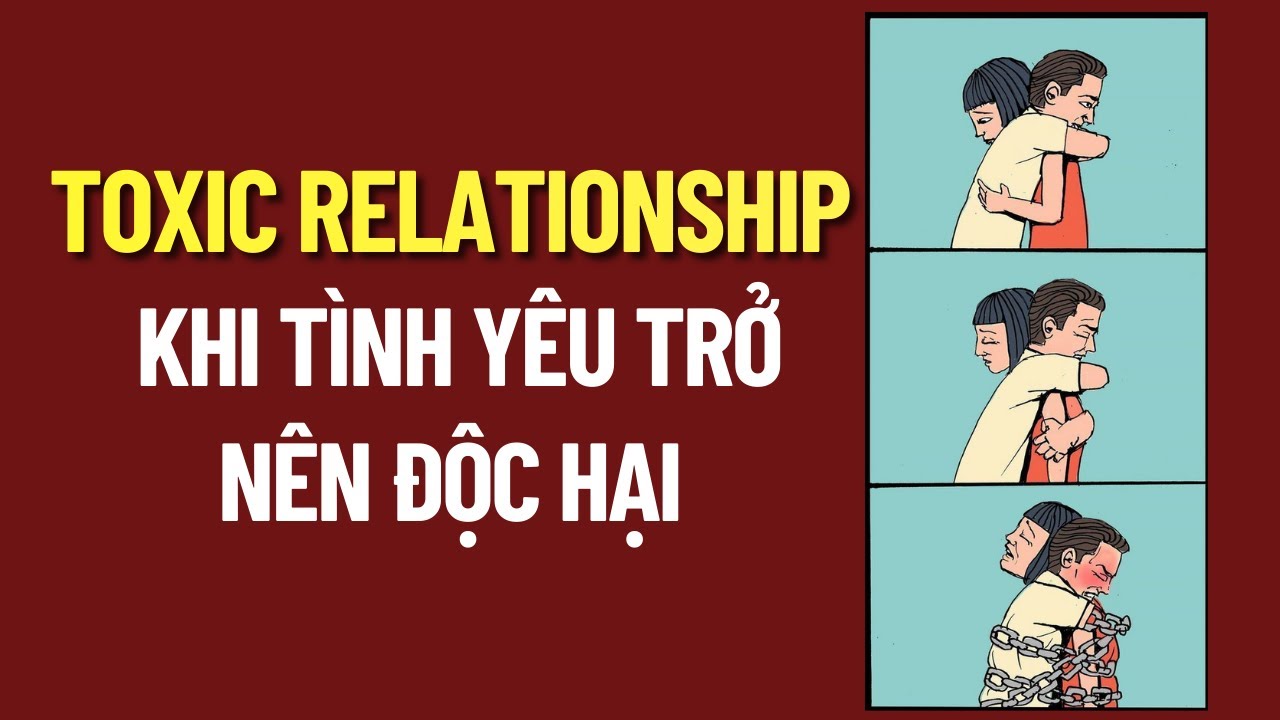 Toxic Relationship - Khi tình yêu trở nên độc hại