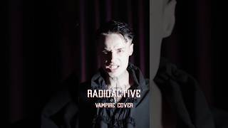 Radioactive vampire cover by ZHELTER #vampirecore #radioactive #darkmusic #gothic