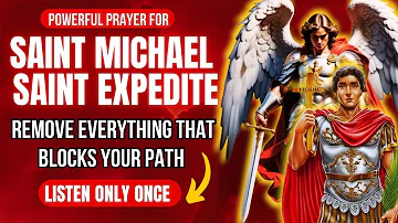 🔥ARCHANGEL MICHAEL AND SAINT EXPEDITUS REMOVE EVERYTHING THAT BLOCKS YOUR PATH  never failed