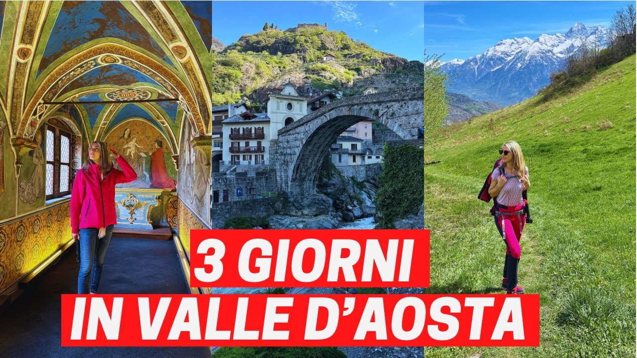 VALLE D'AOSTA: cosa vedere in 3 giorni | Tour insolito tra Aosta, borghi e cammini