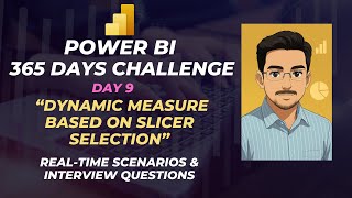 📊Power BI 365 Challenge Day 9 | Dynamic Measures based on Slicer Selection