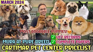 MARCH 2024 UPDATED CARTIMAR PET PRICELIST + GIVEAWAY! CUTE & PURE BREED PUPPIES *MUST WATCH*