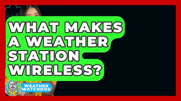 What Makes A Weather Station Wireless? - Weather Watchdog