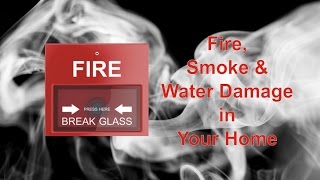 Fire, Smoke & Water Damage in Your Property