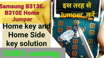 Samsung B313E Home key Solution. Samsung B313E Home side key button Solution