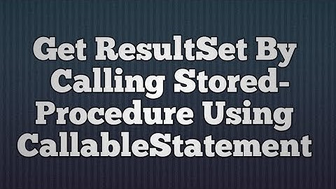 16.Get ResultSet By Calling StoredProcedure Using CallableStatement