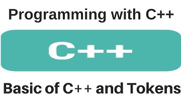 Programming with C++ - Basic of C++ and Tokens