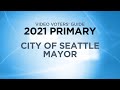 Candidates for City of Seattle Mayor - Video Voters&#39; Guide 2021 Primary Election