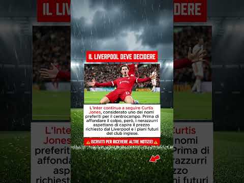 Video LInter sogna Curtis Jones Ma cè un problema enorme
