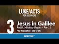 Jesus in Galilee: Public Ministry Begins - Part 1 (Luke 4-6) | Mike Mazzalongo | BibleTalk.tv