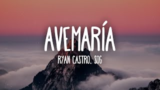 Ryan Castro, SOG - Ave María (Letra/Lyrics)