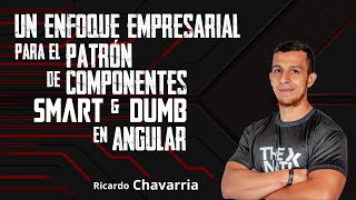Un enfoque empresarial para el patrón de componentes... | R. Chavarría | Angular Community Meetup
