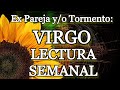 VIRGO. EX PAREJA. LECTURA SEMANAL 😭💔