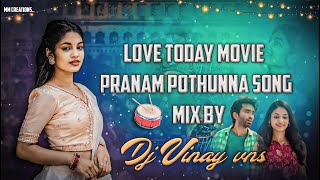 Pranam Pothunna Dj Song || Love ToDay Movie Songs | Pranam Pothunna Bass Sound Check | DJ VNAY V N S