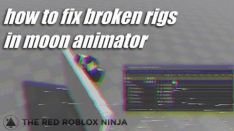 How to fix a broken rig from Moon Animator [OUTDATED?].