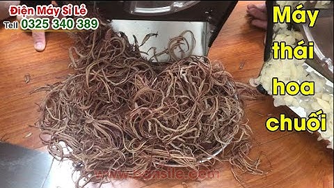 Khách thái thử máy thái nộm hoa chuối, bắp chuối, bi chuối tách bẹ và ưng luôn