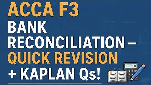 ACCA F3 | Bank Reconciliation Revision |