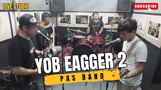Yob Eagger 2 - Pas Band (Live Studio) Cover