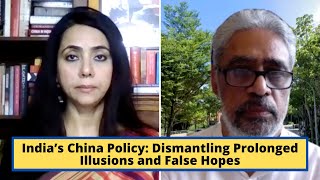 India’s China Policy: Dismantling  Prolonged Illusions and False Hopes | C. Raja Mohan
