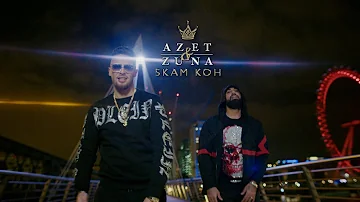 AZET & ZUNA - SKAM KOH (prod. by LUCRY)