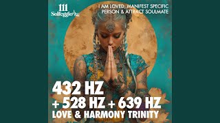 432Hz + 528Hz + 639Hz the Love Trinity – Manifest Love (Solfeggio Healing Frequency)