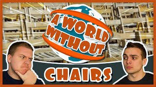 A World Without... Chairs 🌍🚫🪑 #Podcast