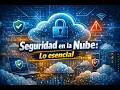 Seguridad en la Nube: Lo esencial
