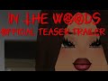 In The Woods: Official Teaser Trailer