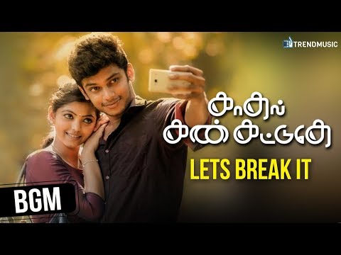 kadhal-kan-kattudhe-movie-songs-|-bgm-|-let's-break-it-|-athulya-|-pavan-|-trend-music