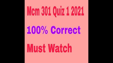 MCM301 Quiz 1 Solution 2021||100% Correct||Must watch