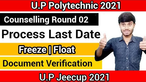 Up Polytechnic 2021 : Round 2 Process Last Date | Freeze & Float | Document Verification : Jeecup