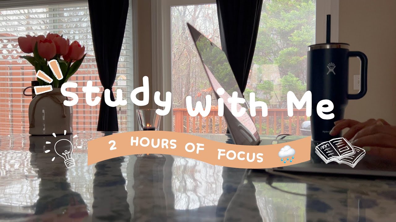 2 Hour Work or Study With Me | Friday Rainy Day Focus Session